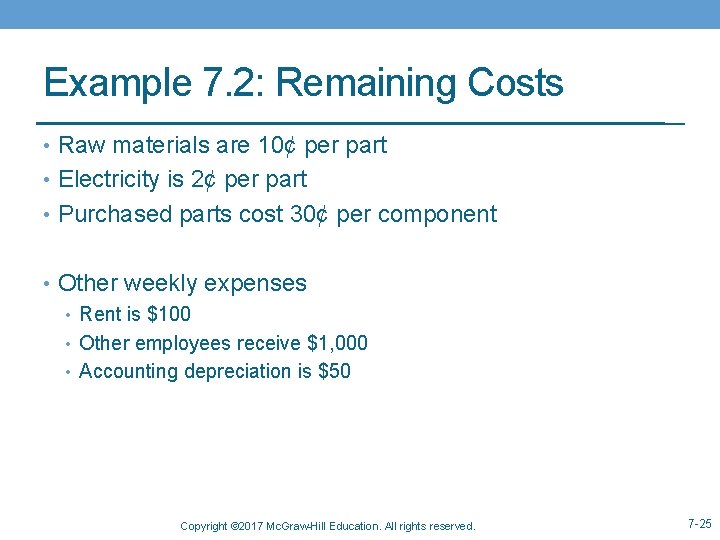 Example 7. 2: Remaining Costs • Raw materials are 10¢ per part • Electricity