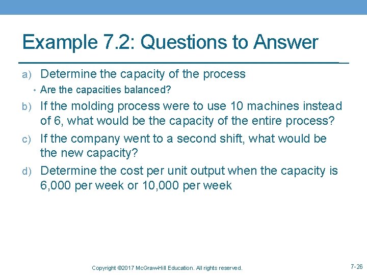 Example 7. 2: Questions to Answer a) Determine the capacity of the process •