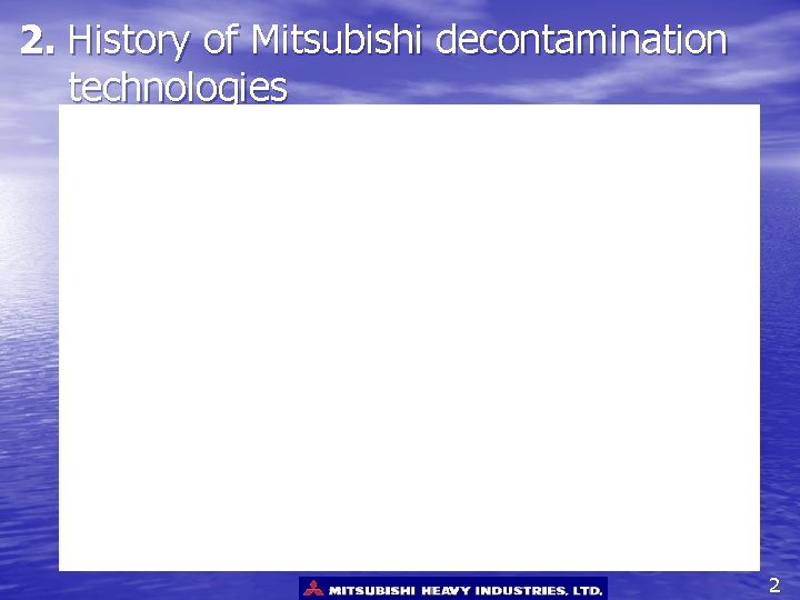 2. History of Mitsubishi decontamination technologies 2 