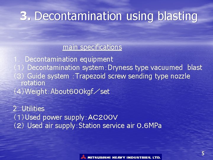 3. Decontamination using blasting main specifications １． Decontamination equipment （１） Decontamination system：Dryness type vacuumed