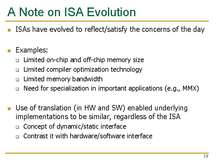 A Note on ISA Evolution n ISAs have evolved to reflect/satisfy the concerns of