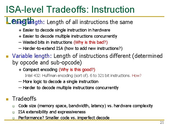 ISA-level Tradeoffs: Instruction n Fixed length: Length of all instructions the same Length +