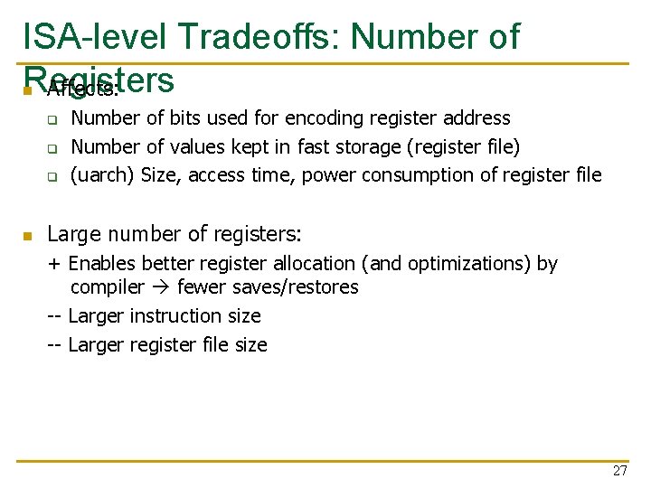 ISA-level Tradeoffs: Number of Registers n Affects: q q q n Number of bits