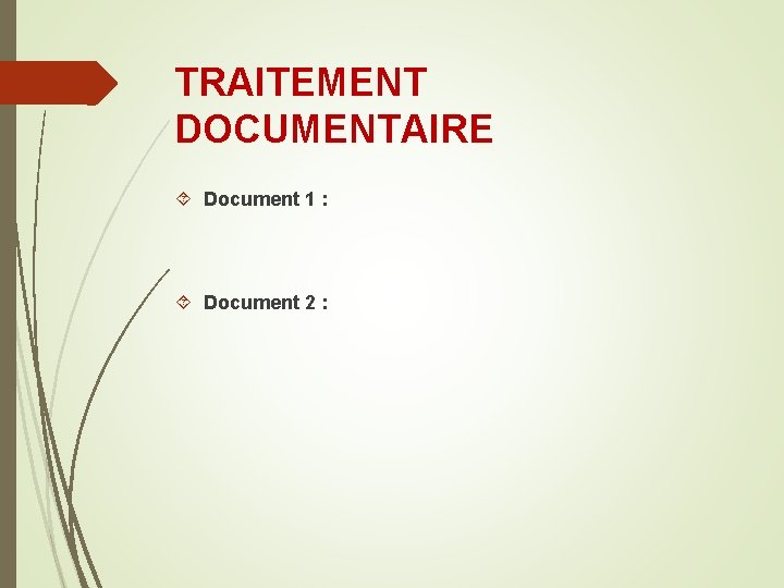 TRAITEMENT DOCUMENTAIRE Document 1 : Document 2 : TRAITEMENT DOCUMENTAIRE Document 1 : Document 2 :