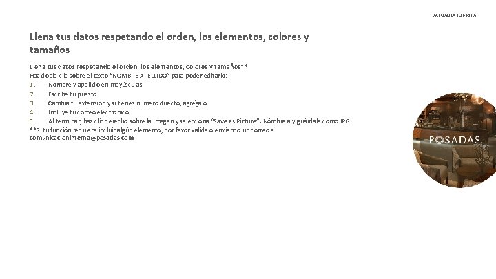 ACTUALIZA TU FIRMA Llena tus datos respetando el orden, los elementos, colores y tamaños**