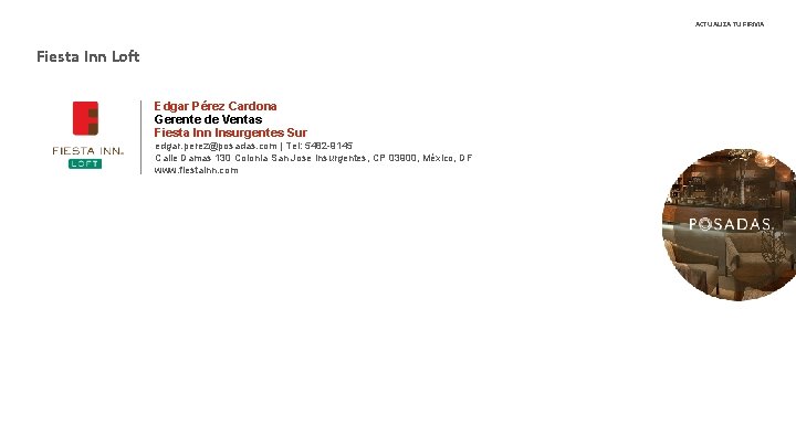 ACTUALIZA TU FIRMA Fiesta Inn Loft Edgar Pérez Cardona Gerente de Ventas Fiesta Inn