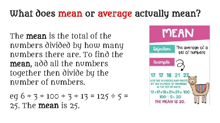 What does mean or average actually mean? The mean is the total of the