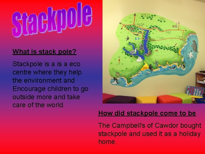 What is stack pole? Stackpole is a eco centre where they help the environment