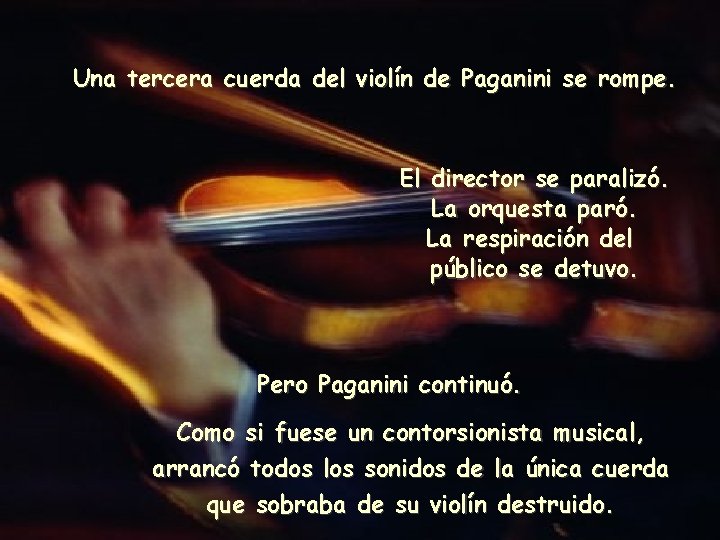 Una tercera cuerda del violín de Paganini se rompe. El director se paralizó. La