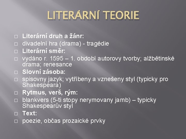 LITERÁRNÍ TEORIE � � � � � Literární druh a žánr: divadelní hra (drama)