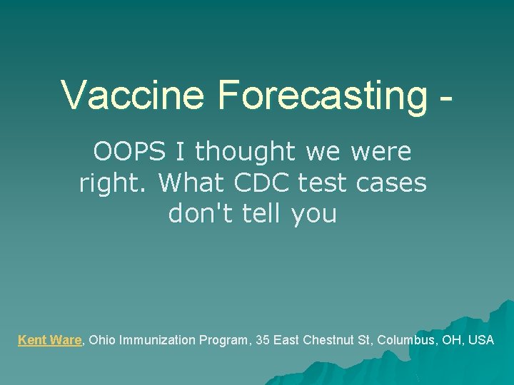 Vaccine Forecasting OOPS I thought we were right. What CDC test cases don't tell