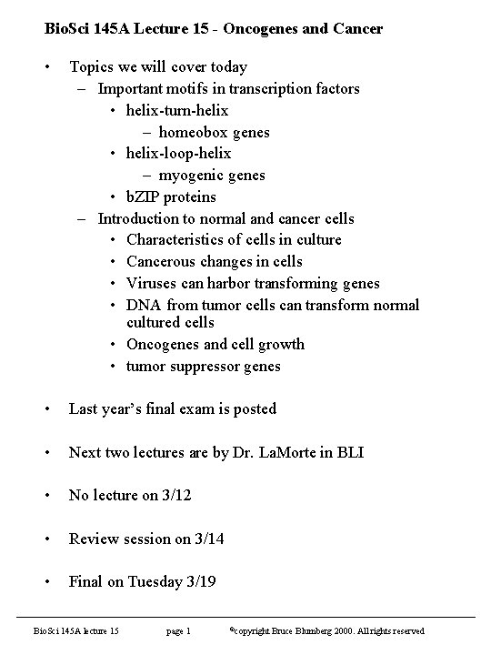 Bio. Sci 145 A Lecture 15 - Oncogenes and Cancer • Topics we will