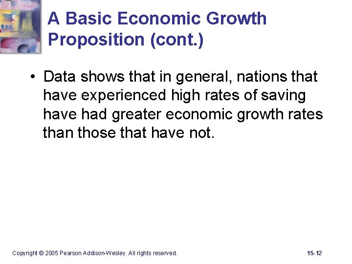 A Basic Economic Growth Proposition (cont. ) • Data shows that in general, nations