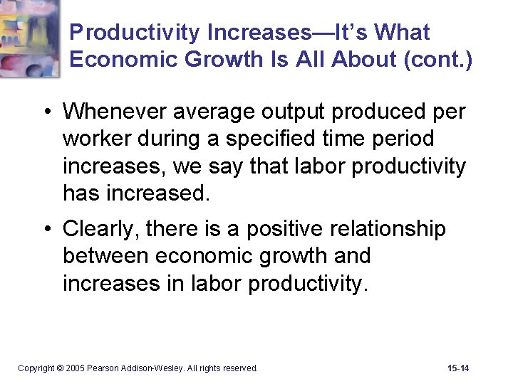 Productivity Increases—It’s What Economic Growth Is All About (cont. ) • Whenever average output