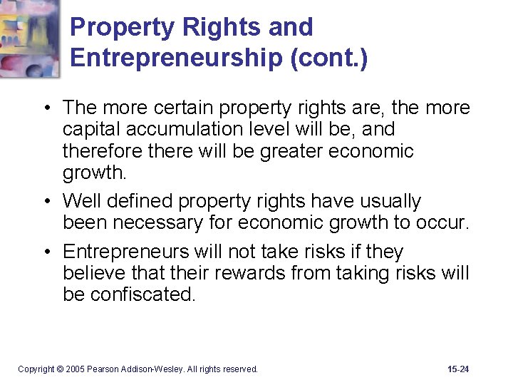 Property Rights and Entrepreneurship (cont. ) • The more certain property rights are, the