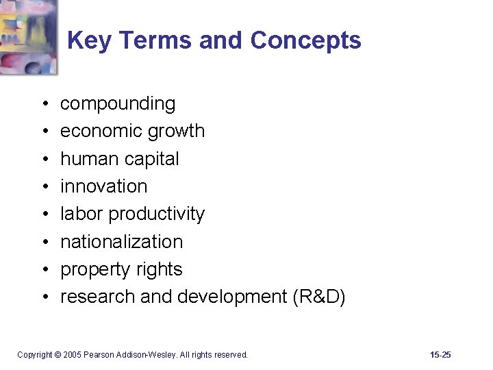 Key Terms and Concepts • • compounding economic growth human capital innovation labor productivity