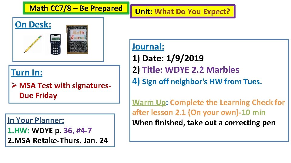 Math CC 7/8 – Be Prepared Unit: What Do You Expect? On Desk: Turn