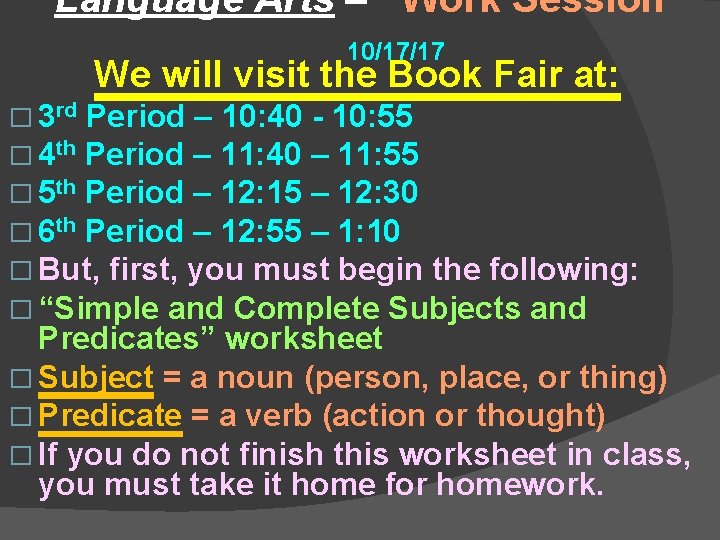 Language Arts – Work Session 10/17/17 We will visit the Book Fair at: �