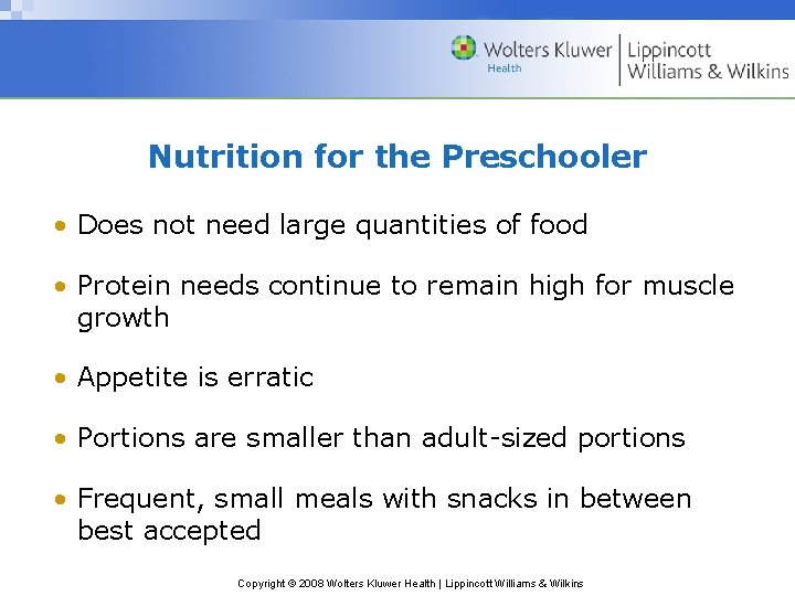 Nutrition for the Preschooler • Does not need large quantities of food • Protein
