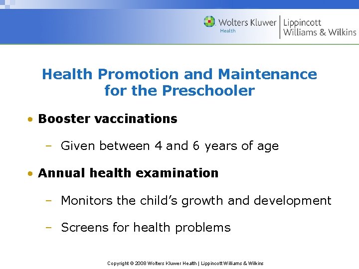 Health Promotion and Maintenance for the Preschooler • Booster vaccinations – Given between 4