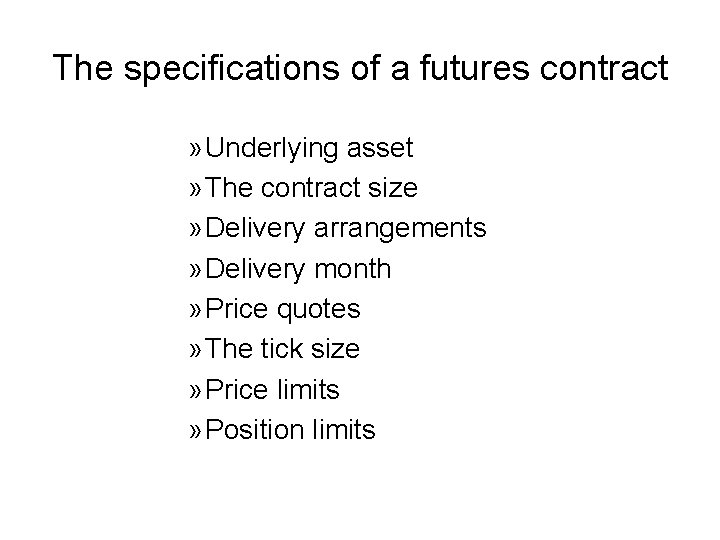 The specifications of a futures contract » Underlying asset » The contract size »