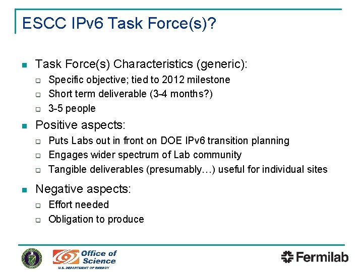 ESCC IPv 6 Task Force(s)? n Task Force(s) Characteristics (generic): q q q n