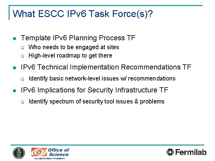 What ESCC IPv 6 Task Force(s)? n Template IPv 6 Planning Process TF q