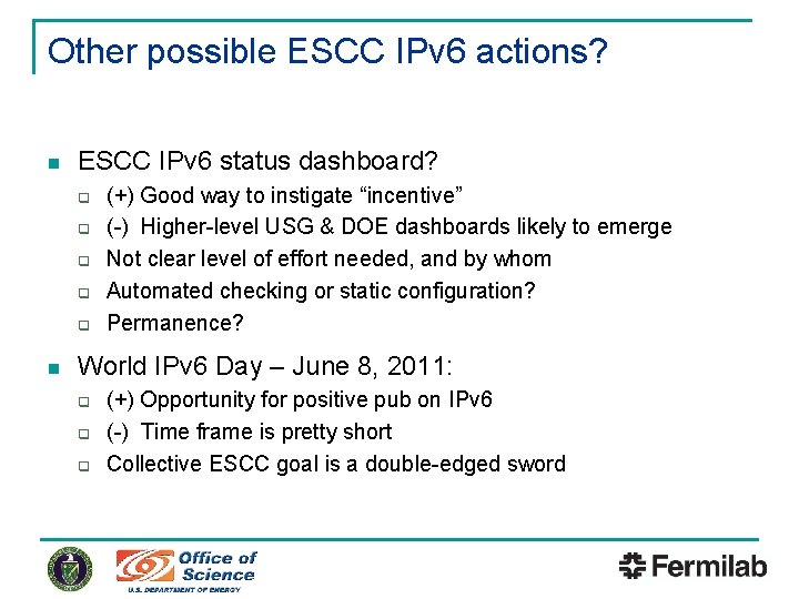 Other possible ESCC IPv 6 actions? n ESCC IPv 6 status dashboard? q q