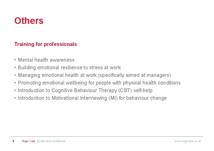 Others Training for professionals • • • 9 Mental health awareness Building emotional resilience