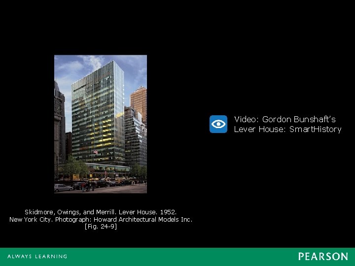 Video: Gordon Bunshaft’s Lever House: Smart. History Skidmore, Owings, and Merrill. Lever House. 1952.