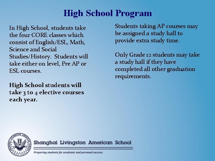 High School Program In High School, students take the four CORE classes which consist High School Program In High School, students take the four CORE classes which consist