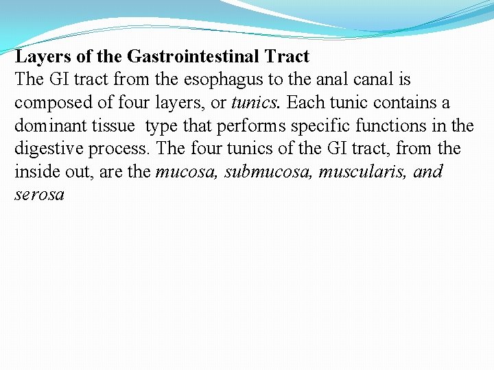 Layers of the Gastrointestinal Tract The GI tract from the esophagus to the anal