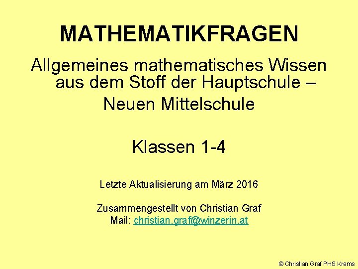 MATHEMATIKFRAGEN Allgemeines mathematisches Wissen aus dem Stoff der Hauptschule – Neuen Mittelschule Klassen 1