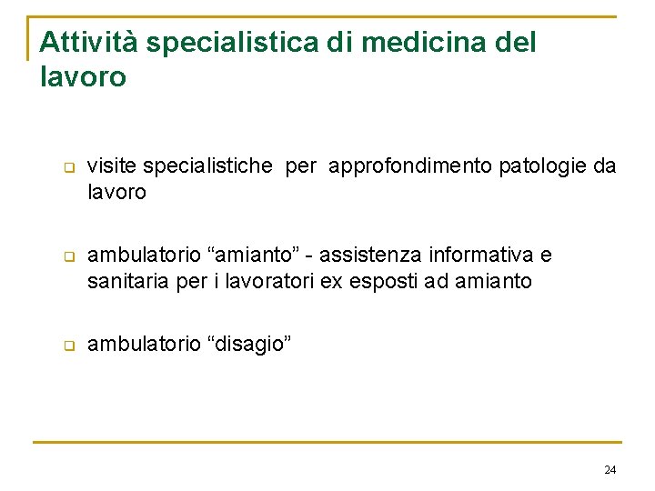 Attività specialistica di medicina del lavoro q q q visite specialistiche per approfondimento patologie