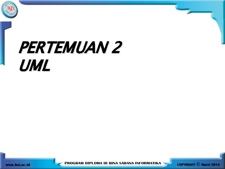 PERTEMUAN 2 UML PERTEMUAN 2 UML