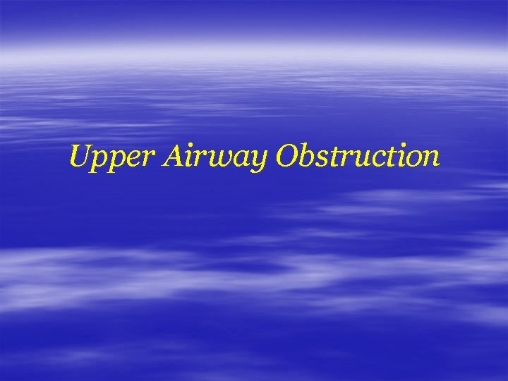 Upper Airway Obstruction 
