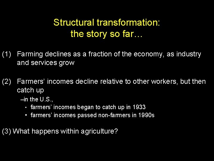 Structural transformation: the story so far… (1) Farming declines as a fraction of the