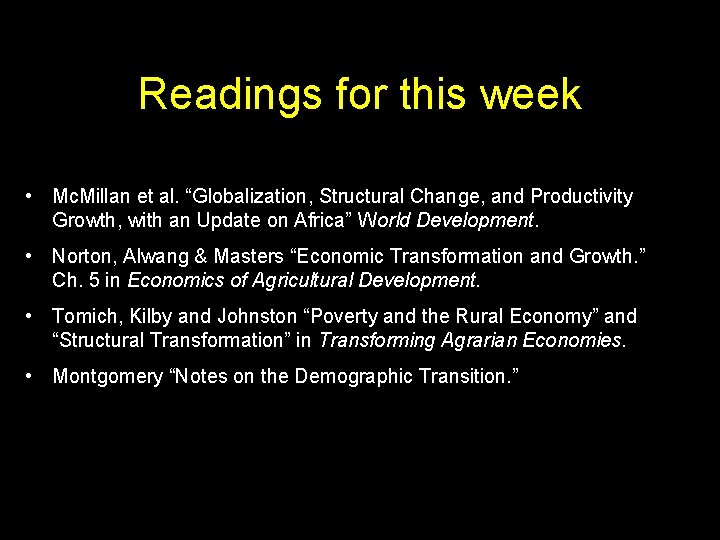Readings for this week • Mc. Millan et al. “Globalization, Structural Change, and Productivity
