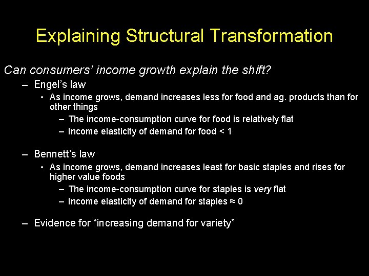 Explaining Structural Transformation Can consumers’ income growth explain the shift? – Engel’s law •