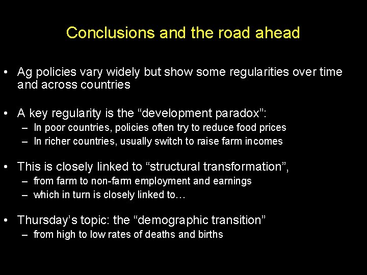 Conclusions and the road ahead • Ag policies vary widely but show some regularities