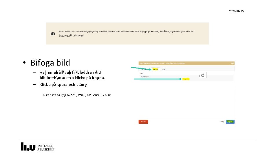 2021 -06 -15 • Bifoga bild – Välj innehållvälj filbläddra i ditt bibliotekmarkera klicka