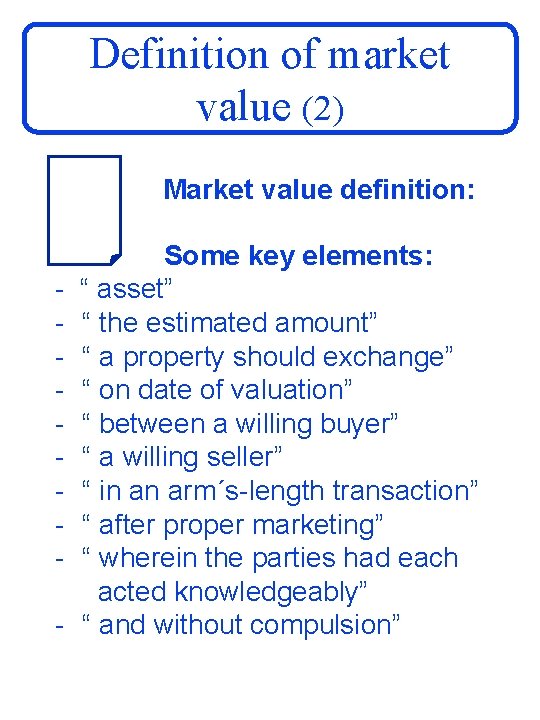 Definition of market value (2) Market value definition: - - Some key elements: “