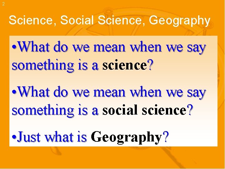 2 Science, Social Science, Geography • What do we mean when we say something