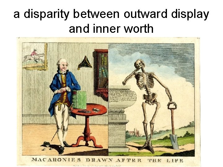 a disparity between outward display and inner worth a disparity between outward display and inner worth