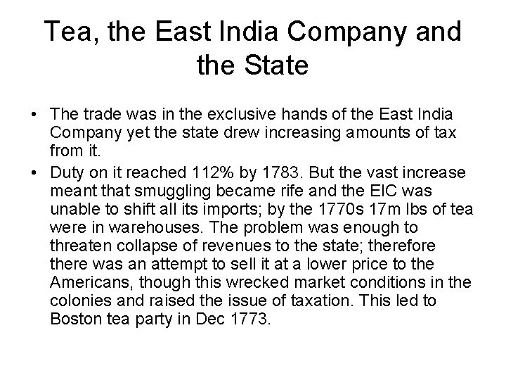 Tea, the East India Company and the State • The trade was in the Tea, the East India Company and the State • The trade was in the