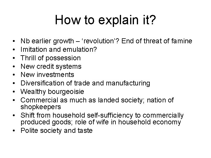 How to explain it? • • Nb earlier growth – ‘revolution’? End of threat How to explain it? • • Nb earlier growth – ‘revolution’? End of threat