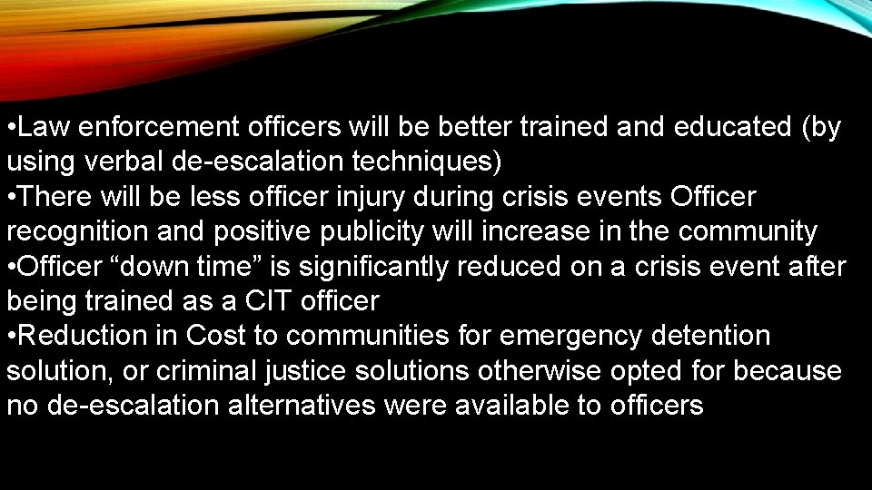  • Law enforcement officers will be better trained and educated (by using verbal