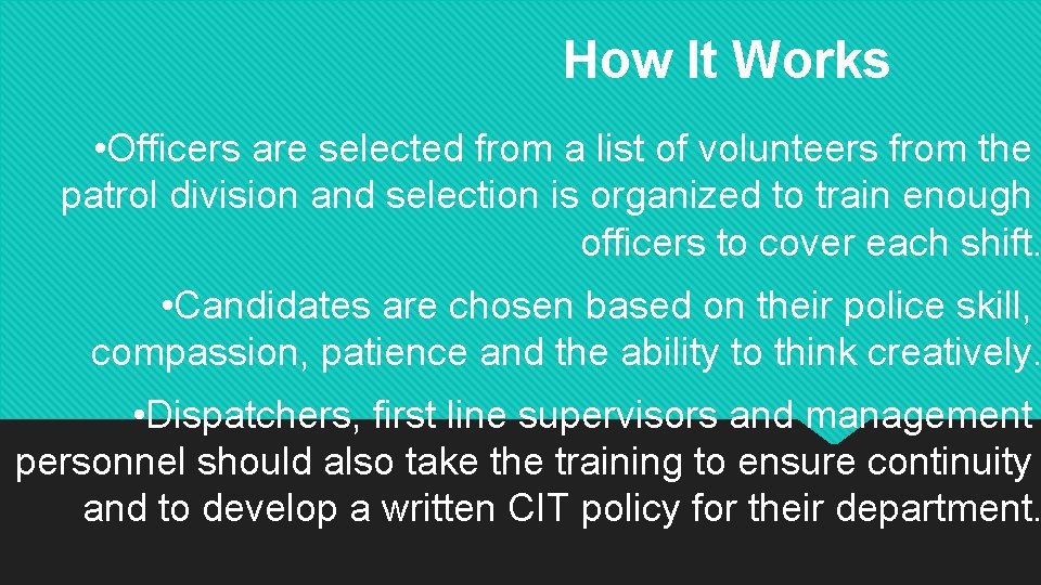 How It Works • Officers are selected from a list of volunteers from the