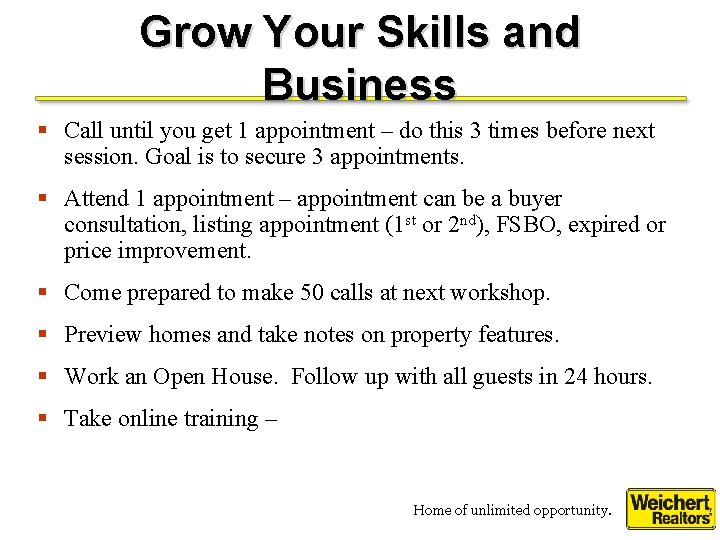 Grow Your Skills and Business § Call until you get 1 appointment – do