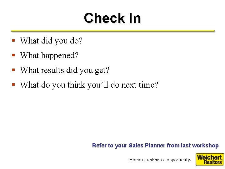 Check In § What did you do? § What happened? § What results did